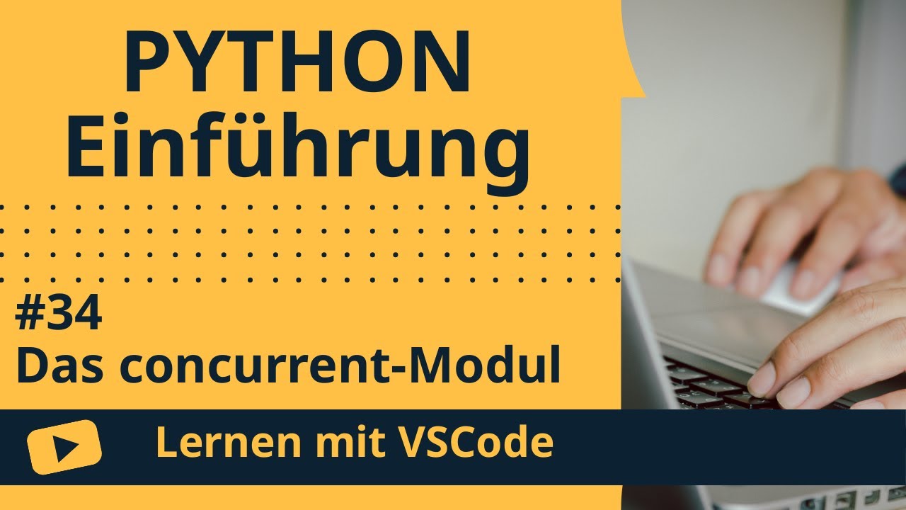 [Lernen mit VSCode] Python-Einführung #34 Das concurrent-Modul
