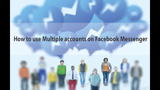 How to use Multiple accounts on Facebook Messenger screenshot 5