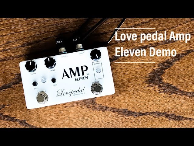 Lovepedal Amp Eleven - YouTube