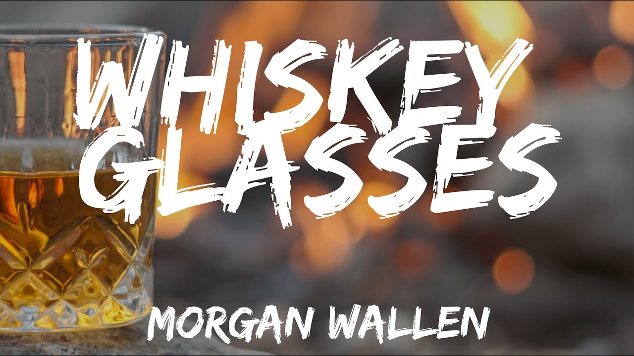 Wallen Whiskey Glasses (Lyrics) YouTube