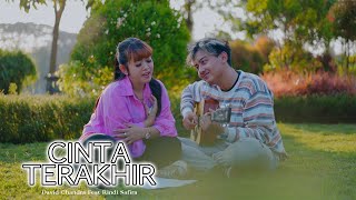 David Chandra ft. Rindi Safira - Cinta Terakhir (Official Music Video)