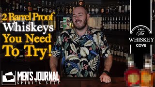 2 Barrel Proof Whiskeys You need To Try!