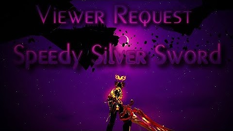 Dauntless Viewer Request 1: Speedy Silver Sword