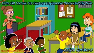 Little Bill Throws his Desk at his Teacher/Grounded Big Time (2023 Version) (READ DESC)