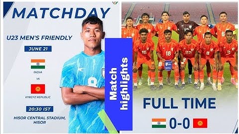 India 🇮🇳vs Kyrgyz Republic🇰🇬 | U23 | Friendly match 2025 || Football Highlights || Today Match