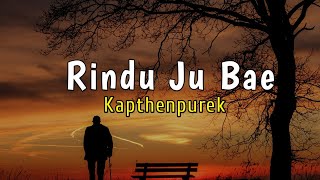 Lirik Lagu Rindu Ju Bae Kapthenpurek Cover Mr Dhev-W.S.K-Notb-Yanti Buran #RpLirik LaguTimur