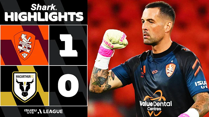 Brisbane 1-0 Macarthur | SHARK HIGHLIGHTS | Isuzu UTE A-League 2025-26