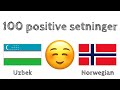 100 positive setninger +  komplimenter - Uzbekisk + Norsk - (morsmålstaler)