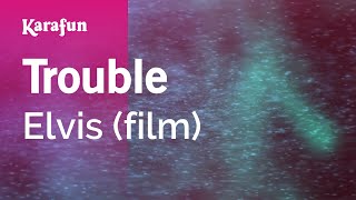 Video thumbnail of "Trouble - Elvis (film) | Karaoke Version | KaraFun"