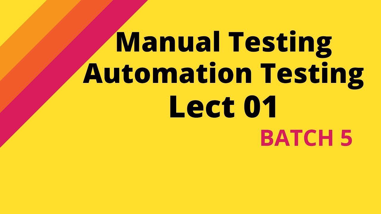 Software Testing-5 | 11-11-22 | Lect 01 | Manual Testing | Automation ...