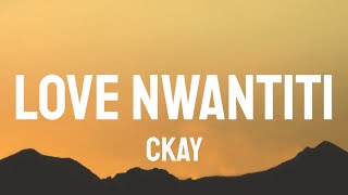 ckay - love nwantiti (tiktok remix) [lyrics] | ule open am make I see ule