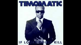 Timomatic - If Looks Could Kill (Audio)