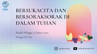 27 Maret 2022 | Ibadah Online - Minggu LETARE