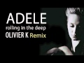 [FREE DOWNLOAD] Adele - Rolling in the deep (OLIVIER K Remix)