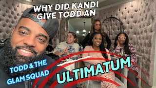 Why did Kandi give Todd an Ultimatum?