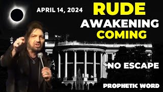 Robin Bullock PROPHETIC WORD🚨[RUDE AWAKENING COMING] NO ESCAPE FROM THIS: Urgent Prophecy 4/14/24