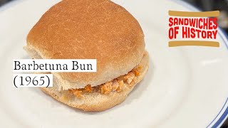 Barbetuna Bun (1965) on Sandwiches of History