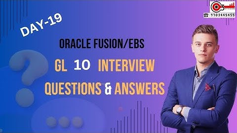 Day-19 Oracle Fusion/EBS General Ledger Interview Questions & Answers#o3technologies