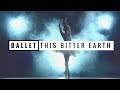 Ballet - This Bitter Earth |HD|