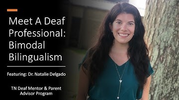 Meet A Deaf Professional - Bimodal Bilingualism with Dr. Natalie Delgado