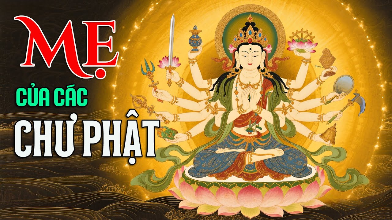 Giải Mã Phật Mẫu Chuẩn Đề – 3 Mắt, 18 Tay & Bí Mật Thức Tỉnh Tâm Linh