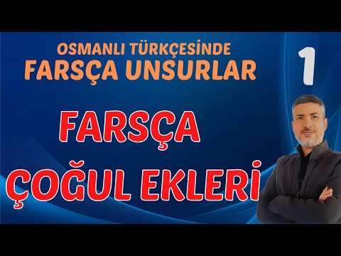 FARSÇA ÇOĞUL EKLERİ | Farsça Unsurlar | Osmanlı Türkçesi 2