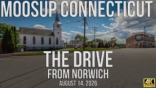 Norwich to Moosup Connecticut Downtown Landmarks Backroads Through Plainfield Jewett City 4K