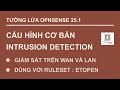 OPNsense (25.7) : Cấu hình dịch vụ Intrusion Detection (IDS/IPS) trên tường lửa OPNsense