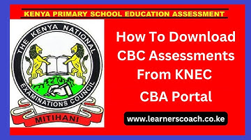 How To Download CBC Assessments From KNEC Portal