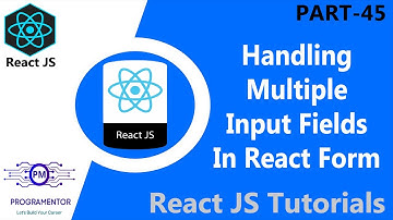 45 | Handling Multiple Input Fields In React Form | Forms In React | React Forms | React (Hindi/Urdu