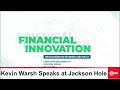 LIVE: Federal Reserve Chair Kevin Warsh Speaks at Jackson Hole | AF15