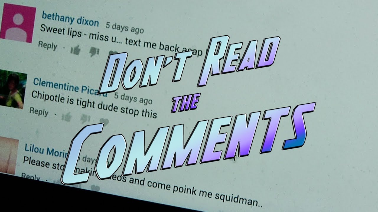 Don't Read The Comments Not Fake Comments YouTube