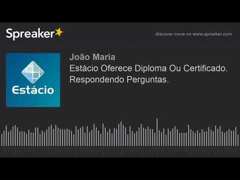 Estácio Oferece Diploma Ou Certificado em cursos R2 formação pedagógica. Respondendo Perguntas.