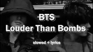 bts - louder than bombs (slowed   lyrics)