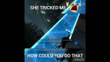 GLADOS LIED TO ME HOW COULD SHE DO THIS😭😭😭