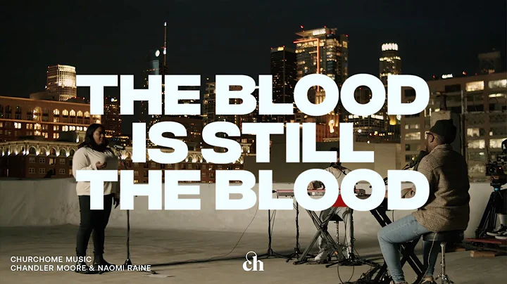 The Blood is Still the Blood: Ft. Chandler Moore &...