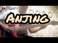 SLANK - ANJING // GUITAR COVER