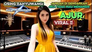 Lagu Baru Bikin NANGIS❗AJUR - Osing Banyuwangi VIRAL❗