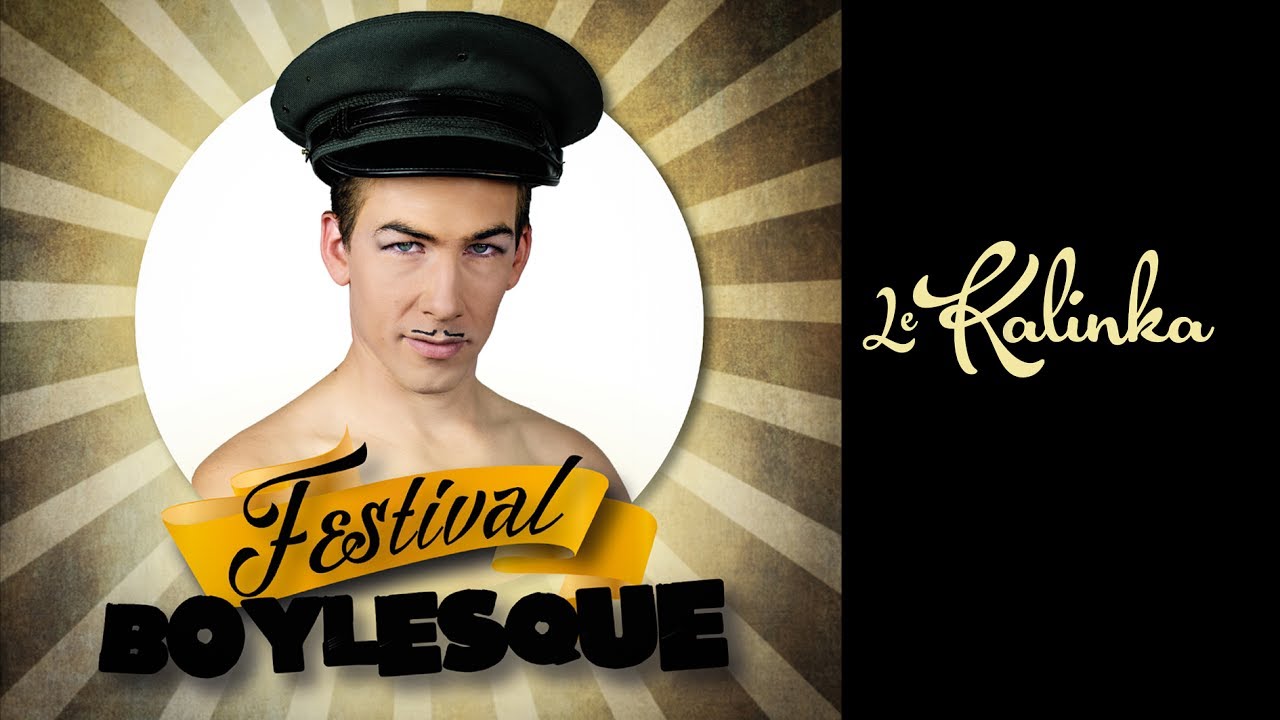 le kalinka- Festival Boylesque