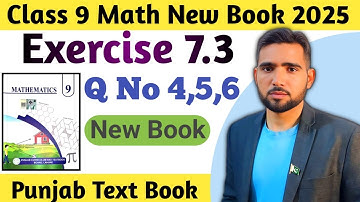 Exercise 7.3 Question Number 4,5,6 Class 9th Math New Book Chapter 7 PCTB 2025 | 9 Math Ex7.3Q4&5&6