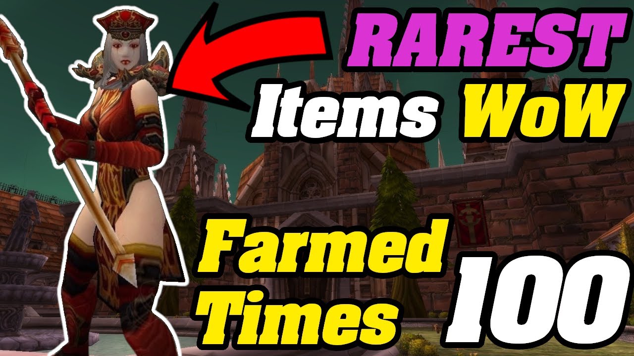 Wow Rarest Items The RAREST Items In Warcraft Farmed 100 Times - YouTube