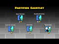 PARTITION GAUNTLET | Geometry Dash (The Lost of Gauntlets of Partition)