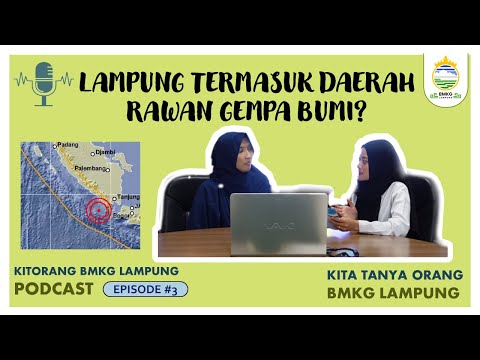 Lampung Termasuk Daerah Rawan Gempa Bumi? - Quart Ferrina - KITORANG BMKG LAMPUNG Podcast #3