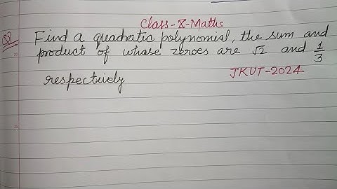 Find the quadratic polynomial the sum and product of whose zeroes are √2 and.. | class 10 maths