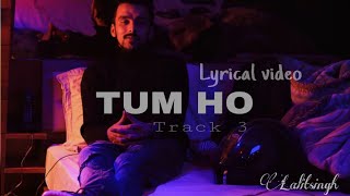 Tum Ho Lyrics - Lalit Singh !! terafavourite !! New Song || LITREMIX