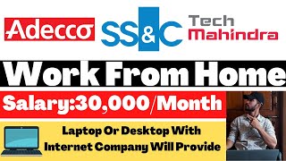 Work From Home Jobs For Freshers Free Laptopwifi Adecco Tech Mahindra Ss&C Technologies Job