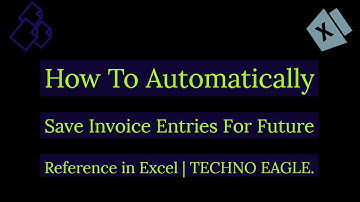 #TechnoEagle How To Automatically Save Invoice Entries For Future Reference in Excel | TECHNO EAGLE.