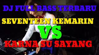 DJ SEVENTEEN Terbaru 2019 FULL BASS