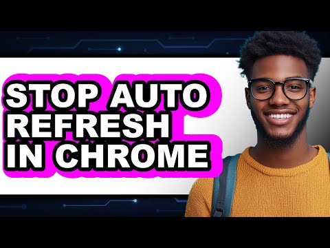 How to Stop Auto Refresh in Chrome - Full Guide