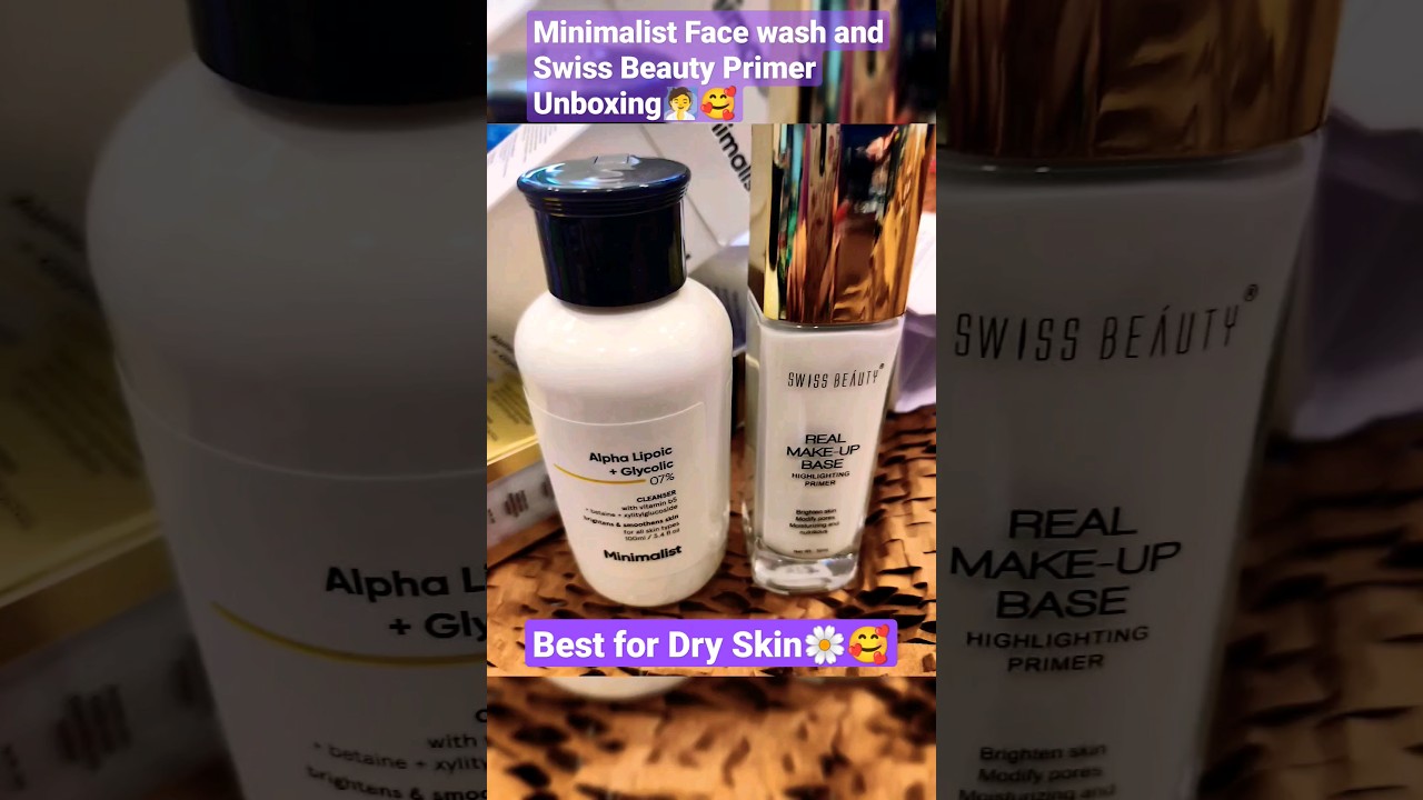 Minimalist Face wash and Swiss Beauty Primer Unboxing best for Dry skin